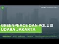 PERANAN GREENPEACE DALAM MENANGANI MASALAH POLUSI UDARA DI JAKARTA