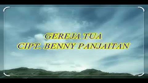 GEREJA TUA   BENNY PANJAITAN