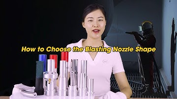 How to Choose the Blasting Nozzle Shape?