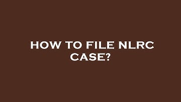 How to file nlrc case?