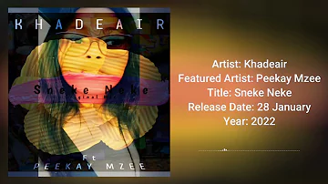 Khadeair ft. Peekay Mzee - Sneke Neke (Visualizer)