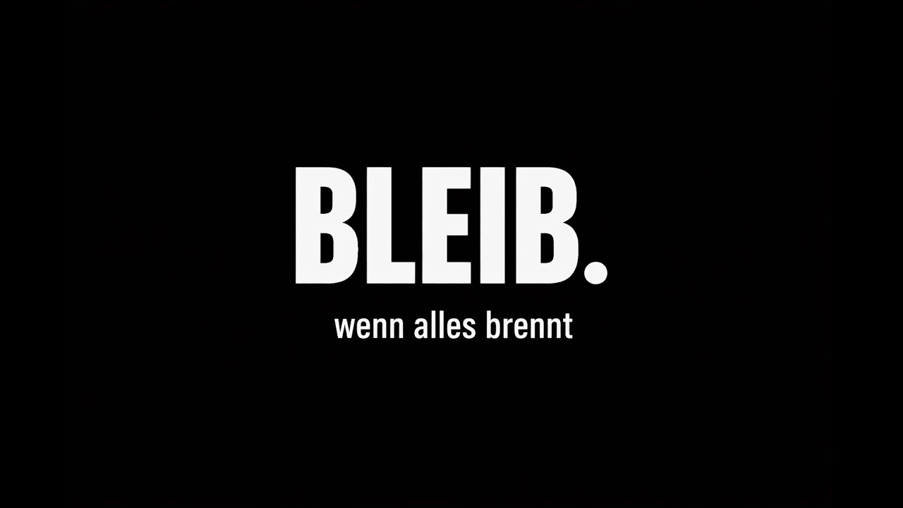 Bleib, wenn alles brennt | Loyalität kennt keinen Rückzug