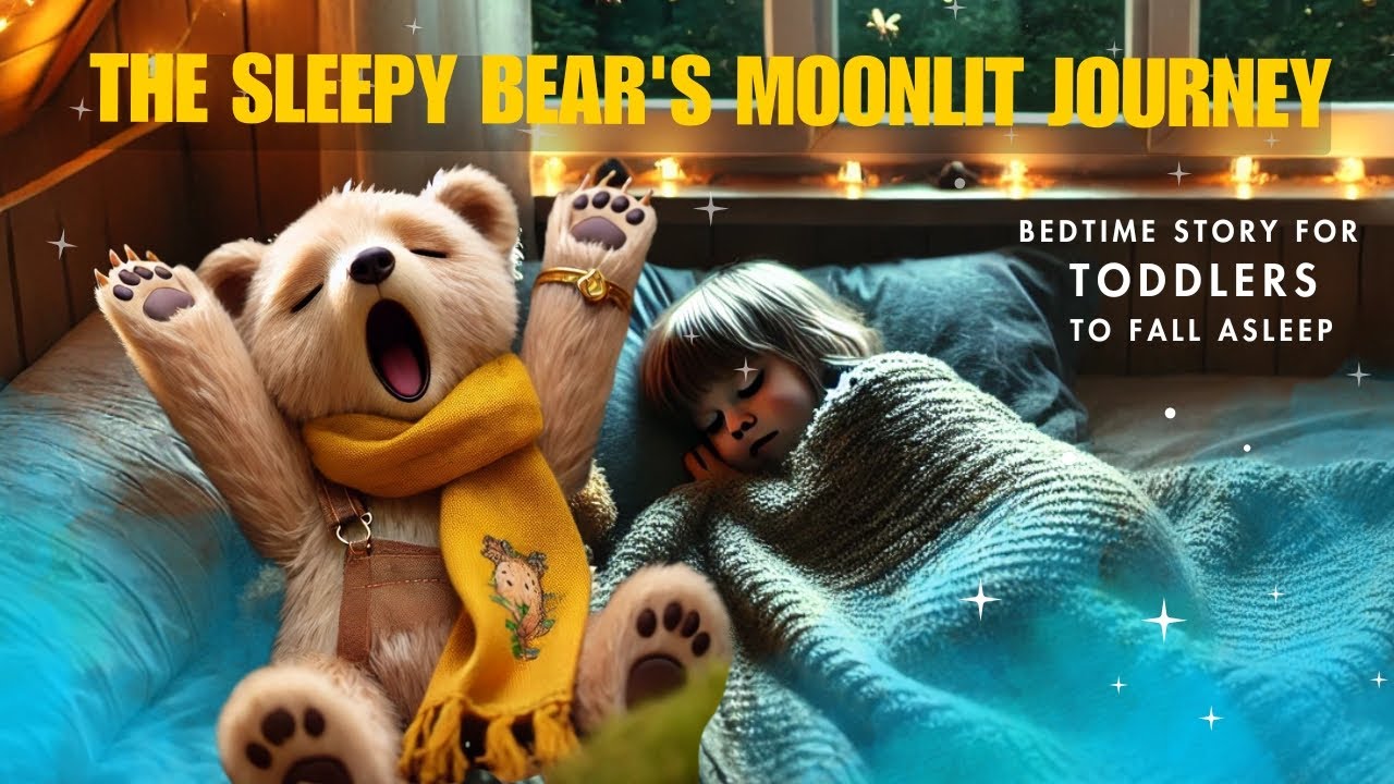 The Sleepy Bear's Moonlit Journey: Bedtime Story for Toddlers to Fall ...