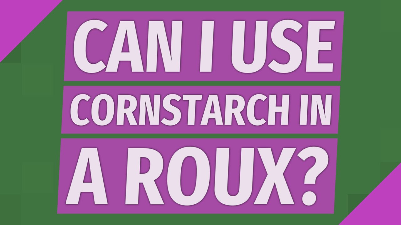 Can I use cornstarch in a Roux? - YouTube