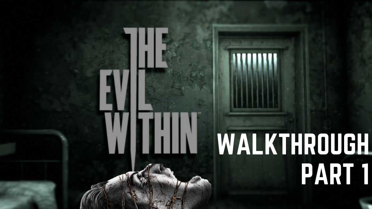 THE EVIL WITHIN - Walkthrough (Part 1) - YouTube