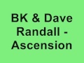 BK & Dave Randall - Ascension