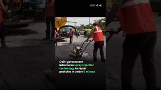 Delhi Govt. Introduces Spray Injection Technology to Repair Potholes in 2–5 Minutes | #shorts