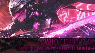 ● Who Could It Be | Project Skins Cinematic Montage ●