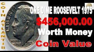 1975 Roosevelt Dime Coin Value OVER 456 000 00