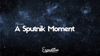 Aerian - A Sputnik Moment