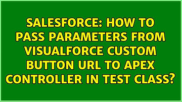 How to pass parameters from visualforce custom button url to apex controller in test class?