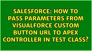 How to pass parameters from visualforce custom button url to apex controller in test class