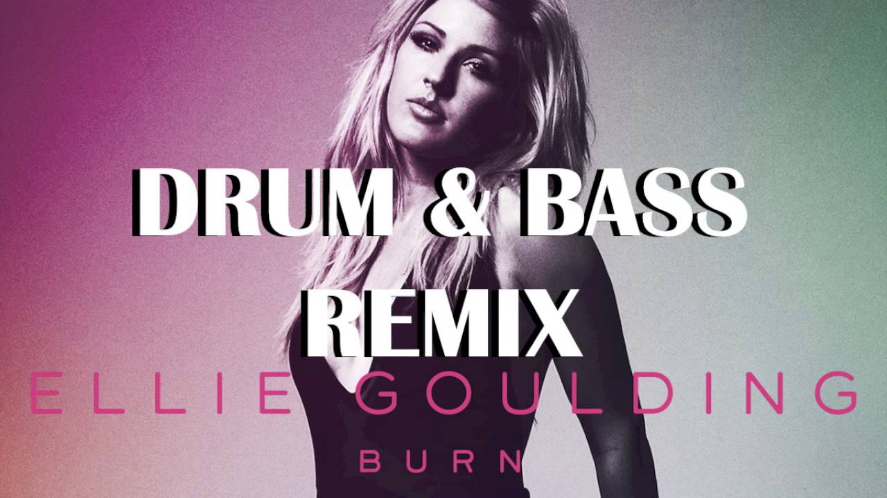BURN - ELLIE GOULDING (DRUM & BASS REMIX)