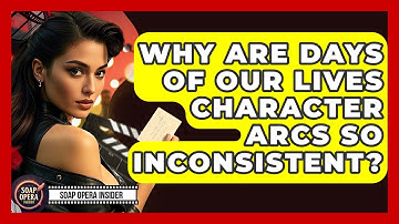 Why Are Days Of Our Lives Character Arcs So Inconsistent? - Soap Opera Insider