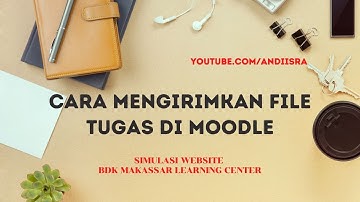 Tutorial Langkah-langkah Mengirim File Tugas di e-Learning Moodle