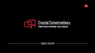 Crucial Conversations for Mastering Dialogue - Course Preview