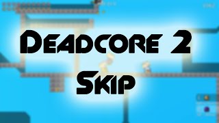 [Teeworlds] DDNet — Deadcore 2 Skip