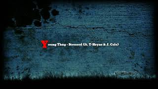 Young Thug - Stressed (Lyrics) (feat. J. Cole &amp; T-Shyne)