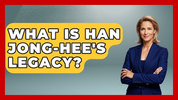 What Is Han Jong-hee