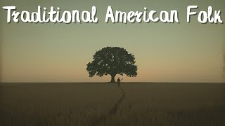 1 HOUR OF TRADICIONAL AMERICAN FOLK of Traditional American Folk