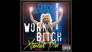 Britney Spears  Work B**ch (Infinity101 Extended Remix)