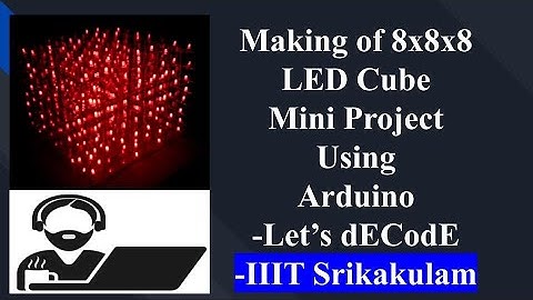 8X8X8 LED Cube Making Video || Team Let