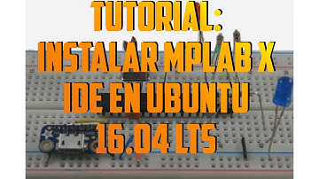 Como Instalar el MPLAB X IDE en LInux Ubuntu 16.04 LTS