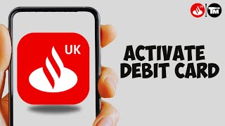 How to Activate Santander Bank Debit Card (Full Guide)