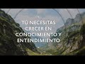 Tú necesitas crecer en conocimiento y entendimiento - Pastor Miguel Núñez