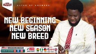 ALTAR OF ANSWERS |NEW BEGINNING, NEW SEASON, NEW BREED - EPS 572 | PENIEL DOTSE