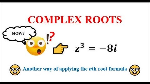 Cube root of z^3 = 8i