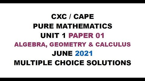 PUREMATHS#2 ~ 2021 UNIT 1 PAPER 01 ~ CAPE PURE MATHEMATICS