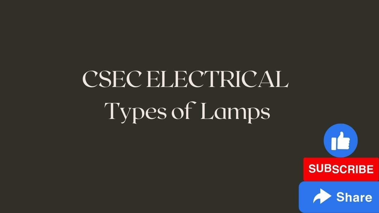 CSEC Electrical Types Of Lamps YouTube csec-electrical-types-of-lamps-youtube