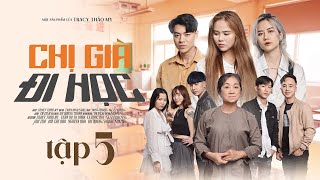 Chị Già Đi Học Tập 5  - Phim Học Đường LGBT ( Bách Hợp) | TraCy Thảo My x Gin...