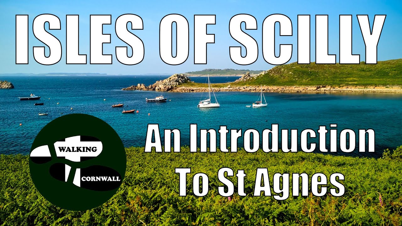 Walking Cornwall: An Introduction to St Agnes, Isles of Scilly