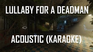 Lullaby For A Deadman Acoustic Cover (No Vocals - Karaoke)