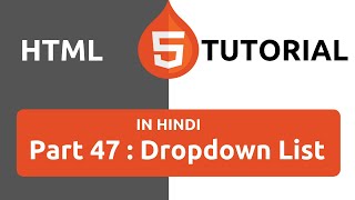HTML Tutorial in Hindi [Part 47] - Dropdown List in HTML | HTML Select Tag |  Dropdown in HTML