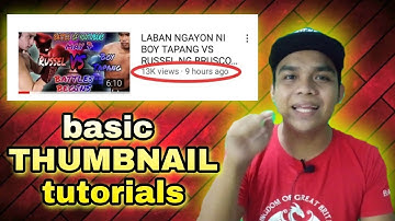 PAANO GUMAWA NG THUMBNAIL PARA MARAMING MANOOD SAYO | BASIC  THUMBNAIL TUTORIAL STEP BY STEP