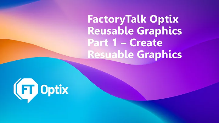 FactoryTalk Optix Reusable Graphics Part 1 - Create Reusable Graphics