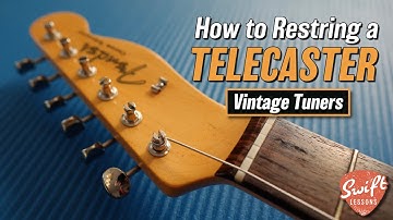 How to Restring a Fender Telecaster Guitar with Vintage Style Tuners