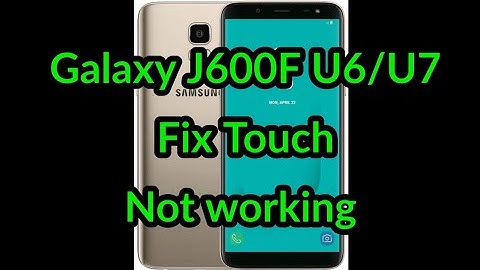 Samsung J600F J600FN U6/U7 Downgrade Android 10 to 8.0 and Fix touch Problem