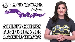 Handbooker Helper: Ability Checks, Proficiencies & Saving Throws