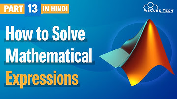How to Solve Mathematical Expressions in MATLAB (Hindi) Part-13 | Matlab Tutorial | WsCube Tech