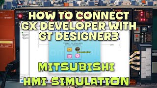GX Developer : How to Connect GX Developer and GT Designer3 | Learn PLC Without Real PLC