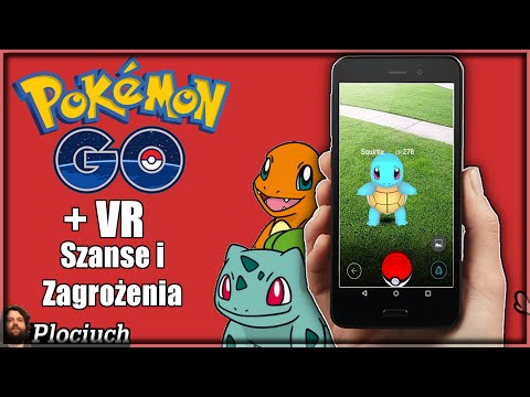 Plociuch #406 POKEMON GO. Rzeczywistość Wirtualna. Rozszerzona - Szanse i Zagrożenia.