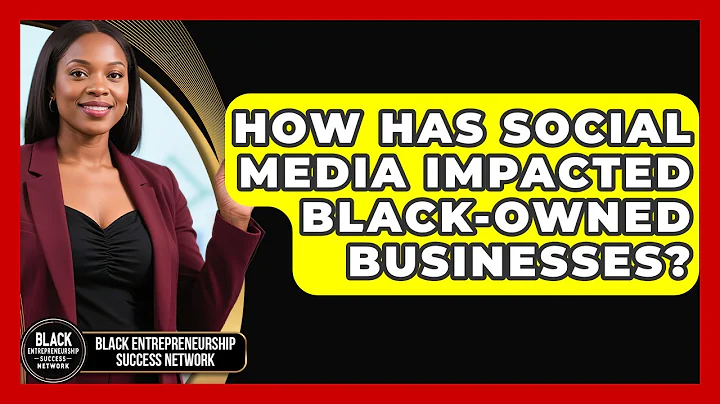 How Has Social Media Impacted Black-Owned Businesses? | Black Entrepreneurship Success Network News