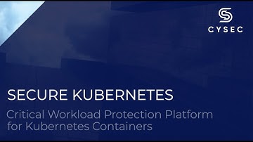 CYSEC ARCA Critical Workload Protection Platform for Kubernetes Containers