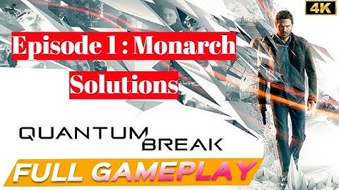 Quantum Break Full Gameplay Walkthrough Episode 1- Monarch Solutions -4K- (No Commentary)