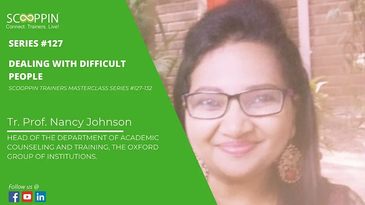 Dealing with Difficult People by Prof.Nancy Johnson