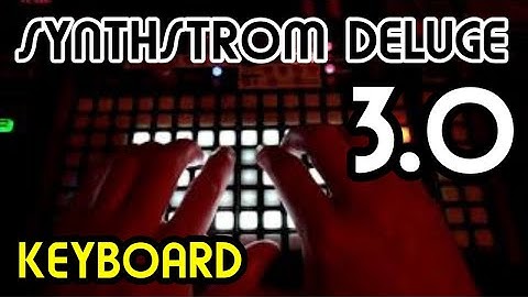 Keyboard (3.0) // Synthstrom Deluge Tutorial